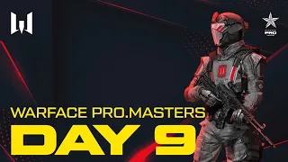 Турнир Warface PRO.Masters. Day 9