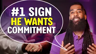 A HUGE Sign He TRULY Wants COMMITMENT From You