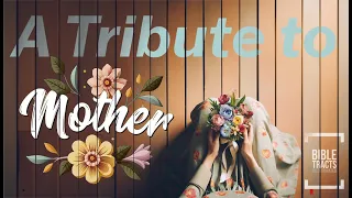 A Tribute to Mother