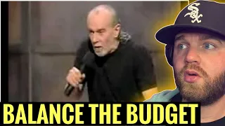 FIRST TIME REACTION | George Carlin - Balance the Budget