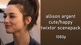 allison argent cute/happy twixtor scenepack (1080p)