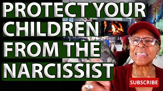 PROTECT YOUR CHILDREN FROM THE NARCISSIST: Relationship advice goals & tips