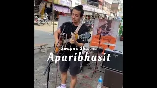 Swapnil Sharma || Aparibhasit (live)