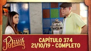 As Aventuras de Poliana | capítulo 374 - 21/10/19, completo