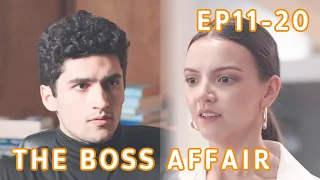 He's not right for you, cuz he's not me.【The Boss Affair 】EP11-EP20