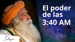 El poder de las 3:40 AM Brahma Muhurta | Sadhguru Español