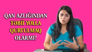 Qan Azlığından Təbii Yolla Qurtulmaq?- Vacib İzlə...