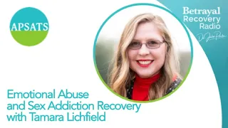 Emotional Abuse and Sex Addiction Recovery, with Tamara Lichfield and Dr. Jake Porter
