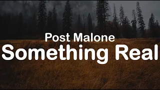 Post Malone - Something Real (Clean Lyrics)