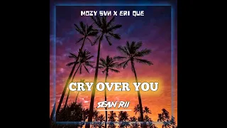 SEAN RII - Cry over you ( Eri Que x Mozy svh ) Remix