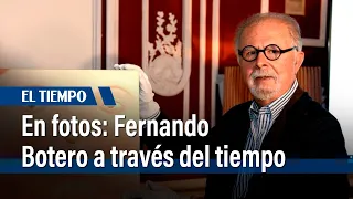 Un recorrido por la vida de Fernando Botero | El Tiempo