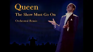 Queen - The Show Must Go On [Orchestral Remix]