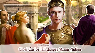 Ce nu știai despre Roma Antică