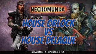 Orlock vs Delaque | Necromunda Battle Report | S4E15