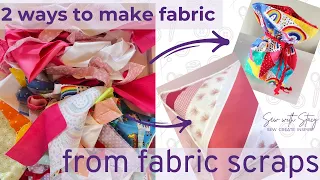 How you can create fabric from fabric scraps! Two ways you can reuse fabric scraps to make anything!