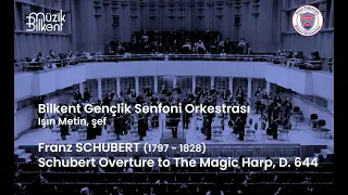 Bilkent Youth Symphony Orchestra - Schubert Overture to The Magic Harp, D. 644