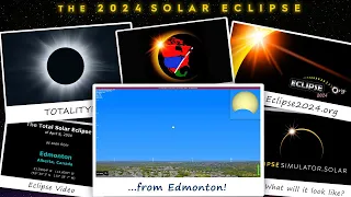 The Total Solar Eclipse of April 8, 2024 from Edmonton, AB