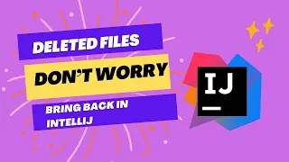 How to BringBack deleted files and old changes from files in IntelliJ