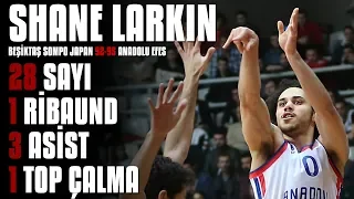 Maçın Yıldızları | Shane Larkin - Beşiktaş Sompo Japan 92-95 Anadolu Efes