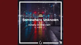 Somewhere Unknown (feat. Mark O)