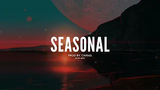 Seasonal | New School Instrumental Hip Hop Beat | Trap Beats | Prod.CHIRAG
