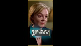 Tax cuts 'right thing to do,' says UK's Liz Truss