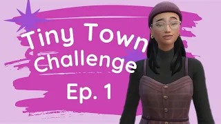 Tiny Town Challenge Ep 1 | Sims 4