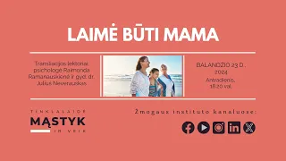 Laimė būti mama