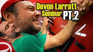 Devon Larratt Seminar Part 2 of 3 - Washington 2022