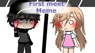 First meet meme//gacha life// tweening