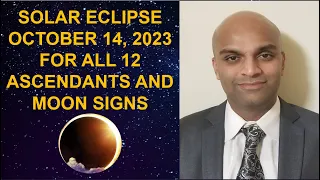 Solar Eclipse on October 14, 2023 for all 12 Ascendants and Moon Signs