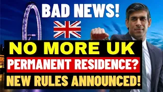 No More UK 5 Years Permanent Residence In 2024? Tougher New Rules Announced! UK Immigration & PR
