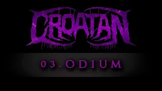 CROATAN EP - 03. Odium