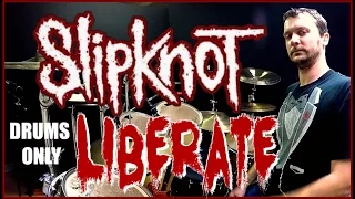 SLIPKNOT - Liberate - Drums Only