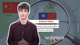 China-Taiwan-Konflikt: Droht ein Krieg?