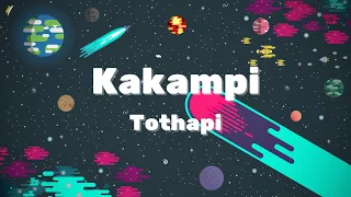 Kakampi - Tothapi (Lyrics)