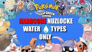 Pokemon Leaf Green HARDCORE Nuzlocke - Water Types ONLY