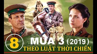 Theo luật thời chiến. III - Tập 8: Kẻ cầm đầu FHO đất cảng | Phim chiến tranh, lịch sử (2019)