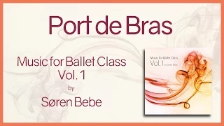 Port de Bras - Music for Ballet Class Vol.1 - original piano songs by jazz pianist Søren Bebe