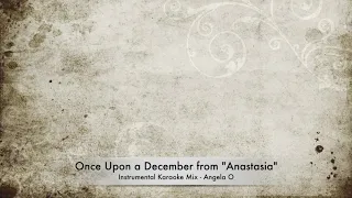 Once Upon a December - Anastasia (Instrumental Accompaniment/Karaoke Track Mix) - Angela O