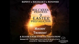 Holy Week - Maundy Thursday Gospel and Prayer.