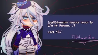(pgtt)genshin impact react to y/n as Furina..? tw! /cringe/ pgtt venti/Oc/