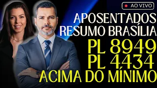 Ao Vivo 13:30 | Aposentados Resumo Brasília PL 8949 e PL 4434 Acima do Mínimo.