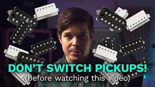 Don't Change Your Guitar Pickups! (...before watching this)