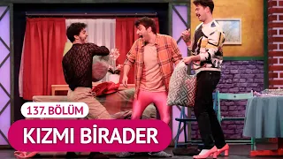 Kızmı Birader (137. Bölüm) - Çok Güzel Hareketler 2