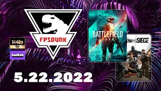 FPSDunk - Battlefield 2042, Rainbow Six Siege | 5.22.2022