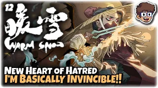 NEW HEART OF HATRED, I'M BASICALLY INVINCIBLE! | Warm Snow | 12