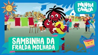 Palavra Cantada | Sambinha da Fralda Molhada