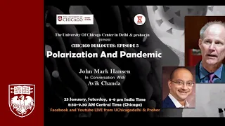 "Polarization and Pandemic" Chicago Dialogues Episode 5 with John Mark Hansen and Avik Chanda