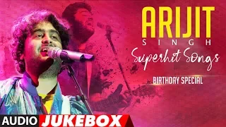 ARIJIT SINGH SUPERHIT SONGS | Audio Jukebox |  BIRTHDAY SPECIAL | T-Series
